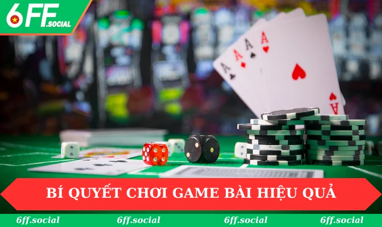 Bí quyết chơi game bài 6FF