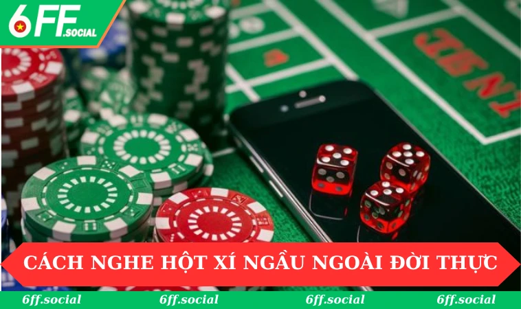 5 Cách Nghe Hột Tài Xỉu - Hướng Dẫn Dễ Nhất Từ Cao Thủ 2 Các cách nghe hột xí ngầu ngoài đời thực