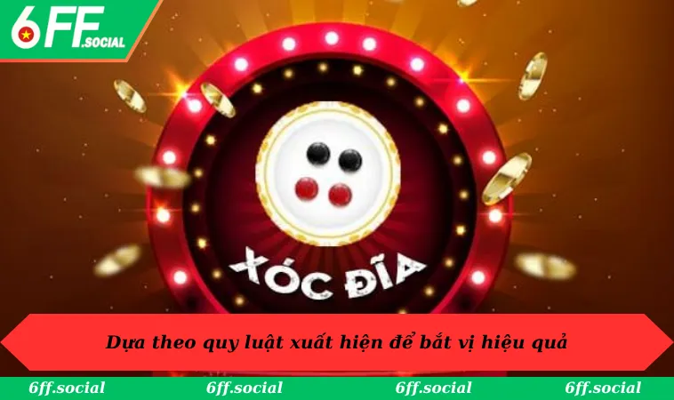 Cách Bắt Vị Xóc Đĩa: 3 Bí Quyết Hay Nên Học Hỏi Tại 6FF 2 Dựa theo quy luật xuất hiện để bắt vị hiệu quả