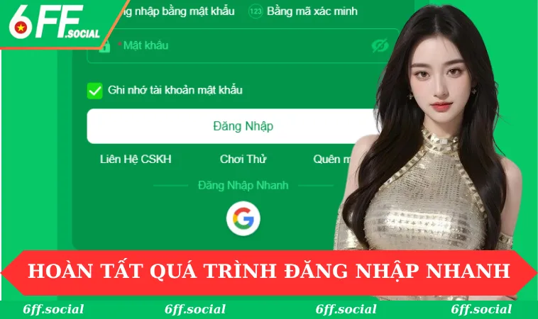 Đăng nhập 6FF 3 Hoàn tất quá trình đăng nhập cực nhanh chóng