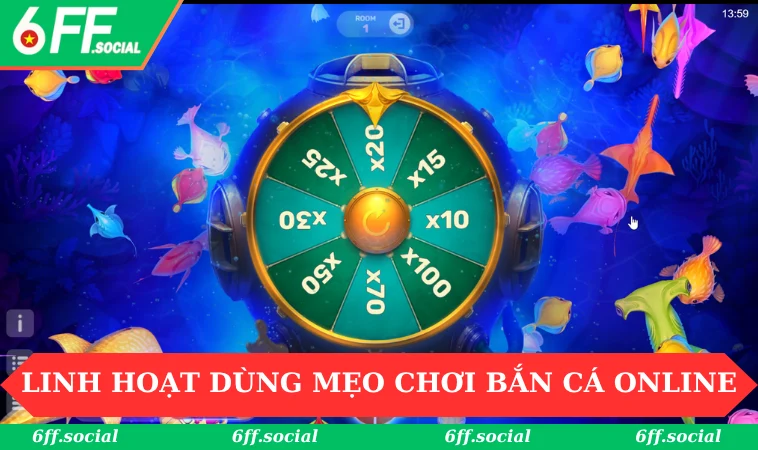 Mẹo Chơi Bắn Cá Online Dùng Cho Người Chơi Cần Thắng Lớn 3 Linh hoạt sử dụng mẹo chơi bắn cá online