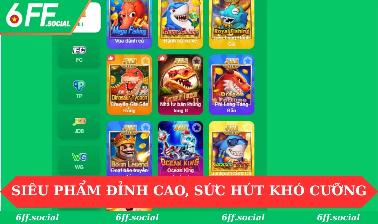 Bắn cá 6FF 1 Siêu phẩm đỉnh cao, sức hút khó cưỡng