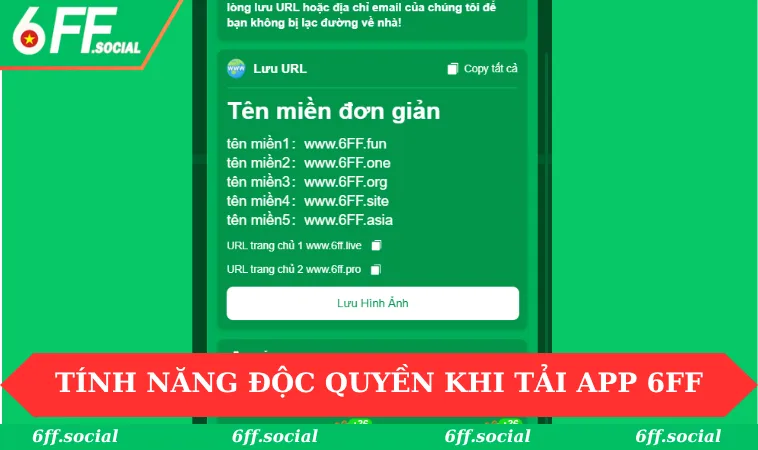 Tính năng độc quyền chỉ có khi tải app 6FF 