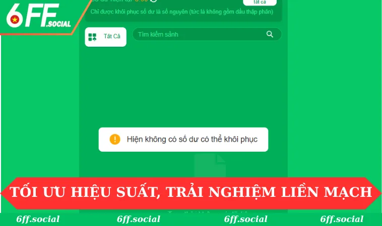 Rút tiền 6FF 1 Tối ưu hiệu suất, trải nghiệm liền mạch